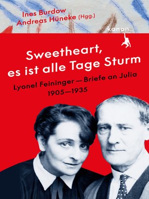 cover image of "Sweetheart, es ist alle Tage Sturm" Lyonel Feininger – Briefe an Julia (1905–1935)